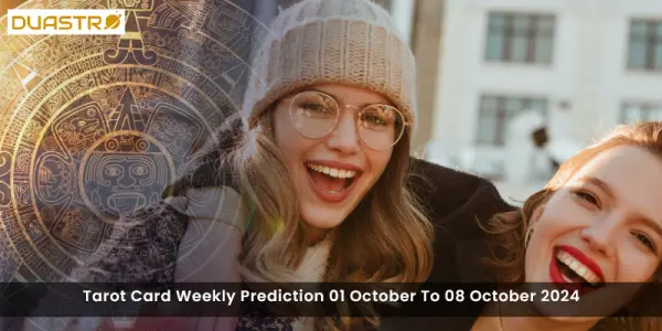 Tarot Card Weekly Prediction 01 October To 08 October 2024